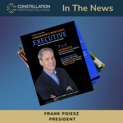 Frank Poiesz, President, Constellation Mortgage Solutions